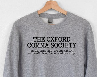 Oxford Comma Society Sweatshirt: Grammar Lover Gift