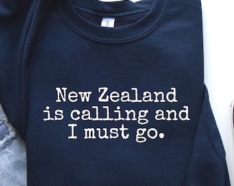 New Zealand Calling Sweatshirt: Travel Gift, Vacation Shirt