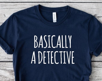 Basically A Detective Shirt: True Crime Podcast Fan Gift