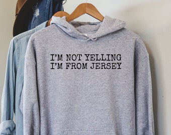 I'm Not Yelling i'm From Jersey Shirt, New Jersey Shirt, Jersey Hoodie, NJ Shirt, NJ State Shirt, New Jersey Gifts, NJ Shirt, LDA881
