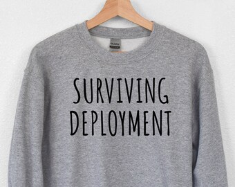 Surviving Deployment Army Wife Military Shirt, Military Girlfriend Shirt, Army Wife Shirt, Army Wifey Sweatshirt, Navy Wife Marine, LDA299