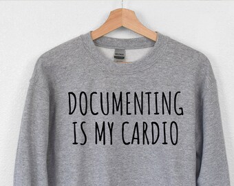 Funny Social Worker Sweatshirt, Social Worker Shirt, Christmas Sweatshirt, Documenting Is My Cardio Shirt, Case Manager Shirt, Clinician Shi