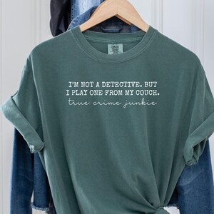Comfort Colors True Crime Junkie Shirt: Crime Show Lover Tee