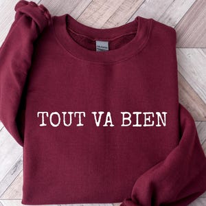Tout Va Bien Sweatshirt: French Positive Shirt