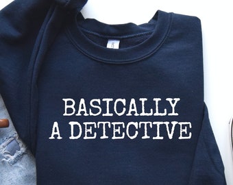True Crime Sweat Hoodie, Basically A Detective Shirt, True Crime Shirt, Murder Show Shirt, Crime Podcast, True Crime Junkie Gifts, LDA859