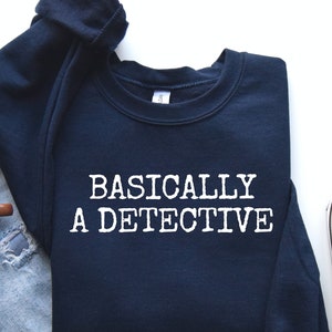 True Crime Sweat Hoodie, Basically A Detective Shirt, True Crime Shirt, Murder Show Shirt, Crime Podcast, True Crime Junkie Gifts, LDA859