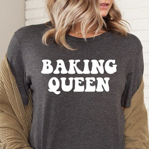 Baking queen Baking Shirt, Baking Baking Gifts, Baking Gift, Funny Baker Shirt, Cookie Shirt, Baking Lover, Baker Baking T-Shirt, LDA455