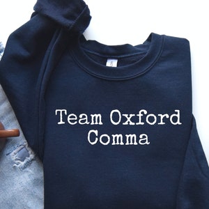 Team Oxford Comma Sweatshirt: Grammar Lover Gift