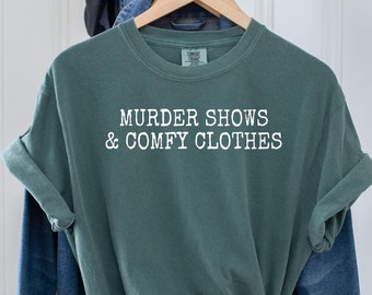 Comfort Colors True Crime Shirt: Comfy Clothes Tee
