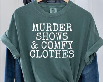 Comfort Colors True Crime Shirt: Shows & Comfy Clothes