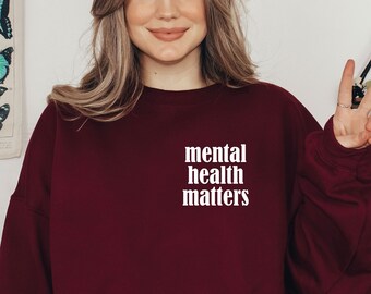 Mental health matters sweatshirt, Mental health awareness, mental health sweatshirt, self love club, Mental Health Matters Shirt, LDA704