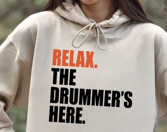 Relax The Drummer's Here Hoodie, Musician Gift