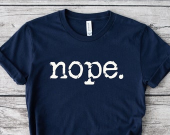 Funny Nope Shirt: Sarcastic Introvert T-Shirt