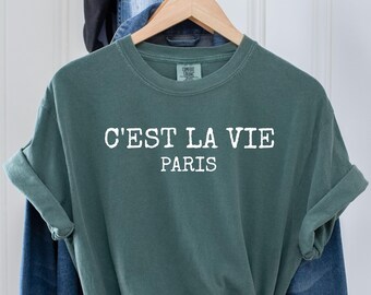 Comfort Colors C'est la Vie T-Shirt: French Paris Vacation Shirt