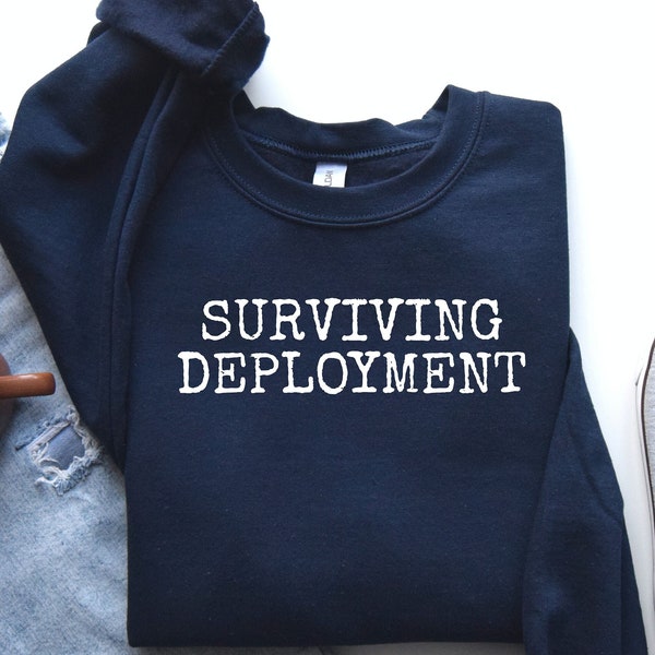 Surviving Deployment Shirt, Army Wife Military Shirt, Military Girlfriend Shirt, Army Wife Hoodie, Army Wifey Sweatshirt, Navy Wife, LDA894