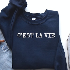 French Sweatshirt, C&#39;est La Vie Shirt, French Shirt, France Shirt, French Saying, French Teacher, Paris Shirt, French Language Shirt, LDA913