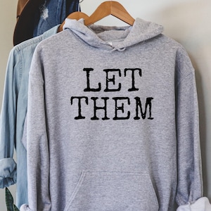 Let Them Sweatshirt: Positive Affirmation Unisex Hoodie