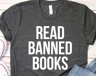 Read Banned Books T-Shirt, Book Lover Tee, Librarian Gift
