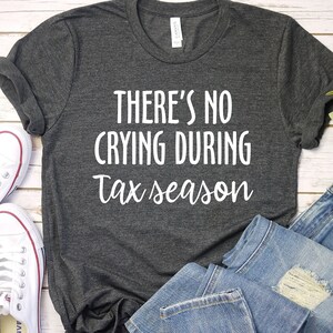 Funny CPA Shirt, Accountant Shirt, CPA Shirt Cpa Gift, New cpa Shirt, Gift for cpa Accountant Gift, cpa Exam No Crying During Tax Season