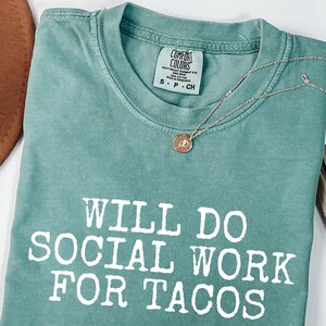 Will Do Social Work For Tacos Funny Social Worker T-Shirt Will Do Social Work For Tacos Funny Social Worker T-Shirt