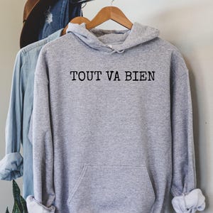 Tout Va Bien Sweatshirt, Everything Is Fine Shirt, Bonjour Shirt, France C&#39;est la Vie Shirt, Paris Shirt, French Shirt, French Gifts, 0100L