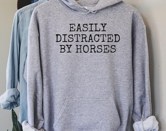 Easily Distracted By Horses Sweatshirt, Horse Lover Shirt, Animal Lover Shirt, Gift For Horse Owner, Horse Trainer Gift, Horse Rescue Shirt.