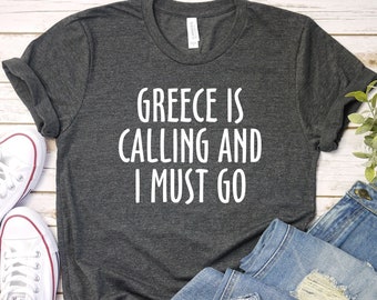 Greece Is Calling T-Shirt: Travel Gift, Cruise Shirt