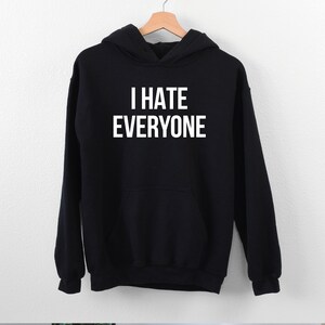 I Hate Everyone Sarcastic Hoodie, Funny Introvert Tee image 3