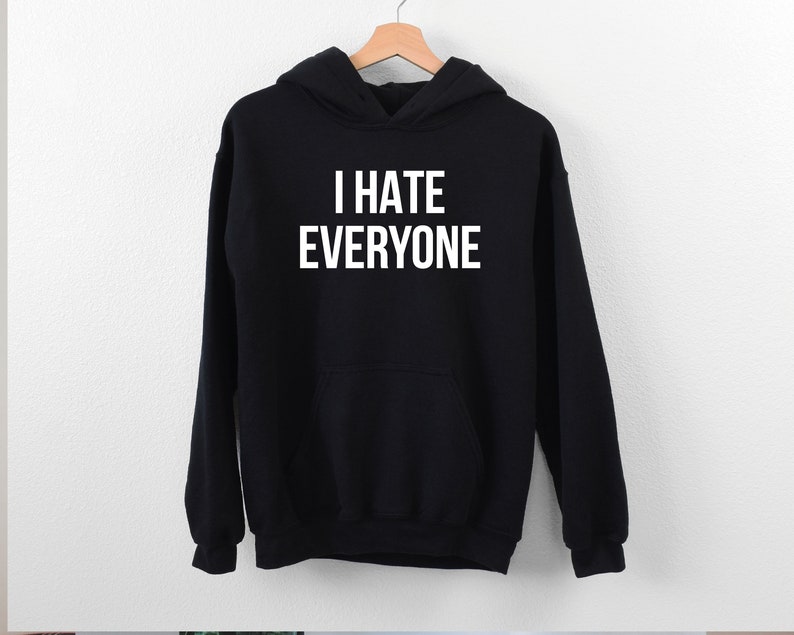 I Hate Everyone Sarcastic Hoodie, Funny Introvert Tee image 3