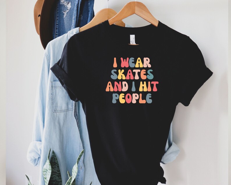 I Wear Skates And I Hit People, Roller Derby Shirt, Roller Derby Gift, Roller Derby Tsh, Roller Derby Shirts, Roller Derby Girl, LDA472 image 2