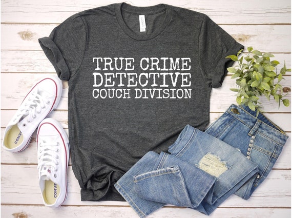 True CrIme Detective Couch Division Shirt, Basically A Detective Shirt, True Crime Shirt, Murder Show Shirt, True Crime Junkie Gifts, LDA133