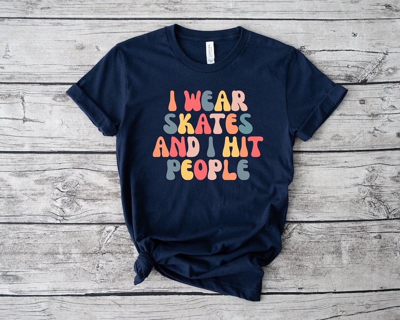 I Wear Skates And I Hit People, Roller Derby Shirt, Roller Derby Gift, Roller Derby Tsh, Roller Derby Shirts, Roller Derby Girl, LDA472 image 1