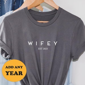 WIFEY est 2022, HUBBY est 2022 T Shirt , Engagement Gift, Wedding Gift, Engagement Announcement, Wife Tee, Personalised wedding hen do gift