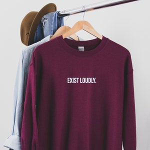 Exist Loudly Feminist Sweatshirt, Exist Loudly T-shirt, Women Empowerment Sweatshirt, Abortlag Sweatshirt, Feminismgåva, Perfekt present