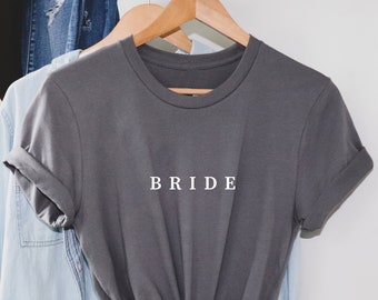 Bride T shirt, Bride shirt, Wedding shirt, Engagement Gift, Bachelorette Party, Hen Do, Bride To Be tee ,Minimalist design pre wedding top.