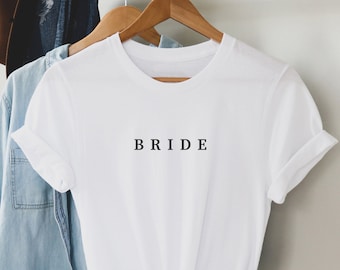 Bride T shirt, Bride shirt, Wedding shirt, Engagement Gift, Bachelorette Party, Hen Do, Bride To Be tee ,Minimalist design pre wedding top.