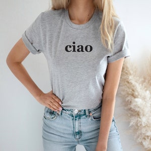 Ciao T-shirt, Ciao italiensk skjorta, italiensk skjorta, italiensk hej adjö-skjorta, dam- eller unisexpassform, reseäventyrströja, perfekt present Grey-black print