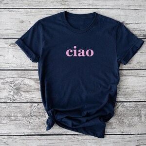 Ciao T-shirt, Ciao italiensk skjorta, italiensk skjorta, italiensk hej adjö-skjorta, dam- eller unisexpassform, reseäventyrströja, perfekt present Navy-pink print