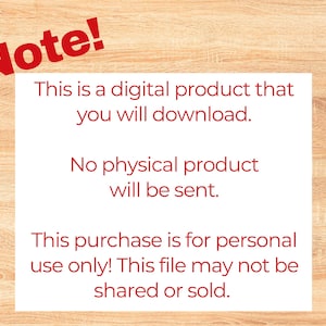 This is a digital product that you will download.

No physical product
will be sent.

This purchase is for personal use only! This file may not be shared or sold.