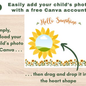 May include: A digital illustration of a yellow sunflower with a white cloud and green grass inside the center. The text "Hello Sunshine" is above the sunflower. An arrow points to the sunflower, and the text "...then drag and drop it into the heart shape" is below the sunflower.