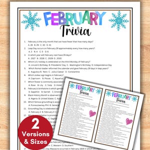 May include: A printable February Trivia game with questions and answers. The title "February Trivia" is in colorful letters with snowflake accents. Includes two versions and sizes, perfect for a fun activity.