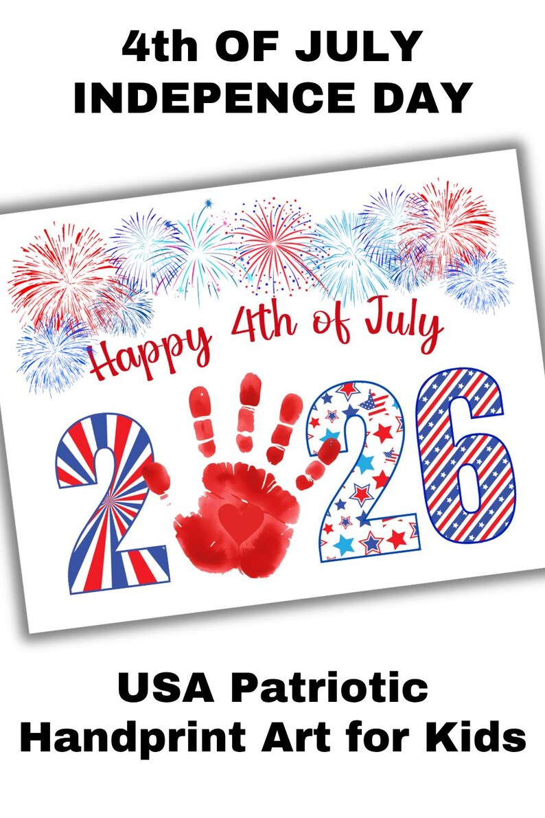 May include: A patriotic 4th of July handprint art print for kids. The design features fireworks, the text "Happy 4th of July", and the numbers "26" with red, white, and blue patterns. A red handprint is in the center.