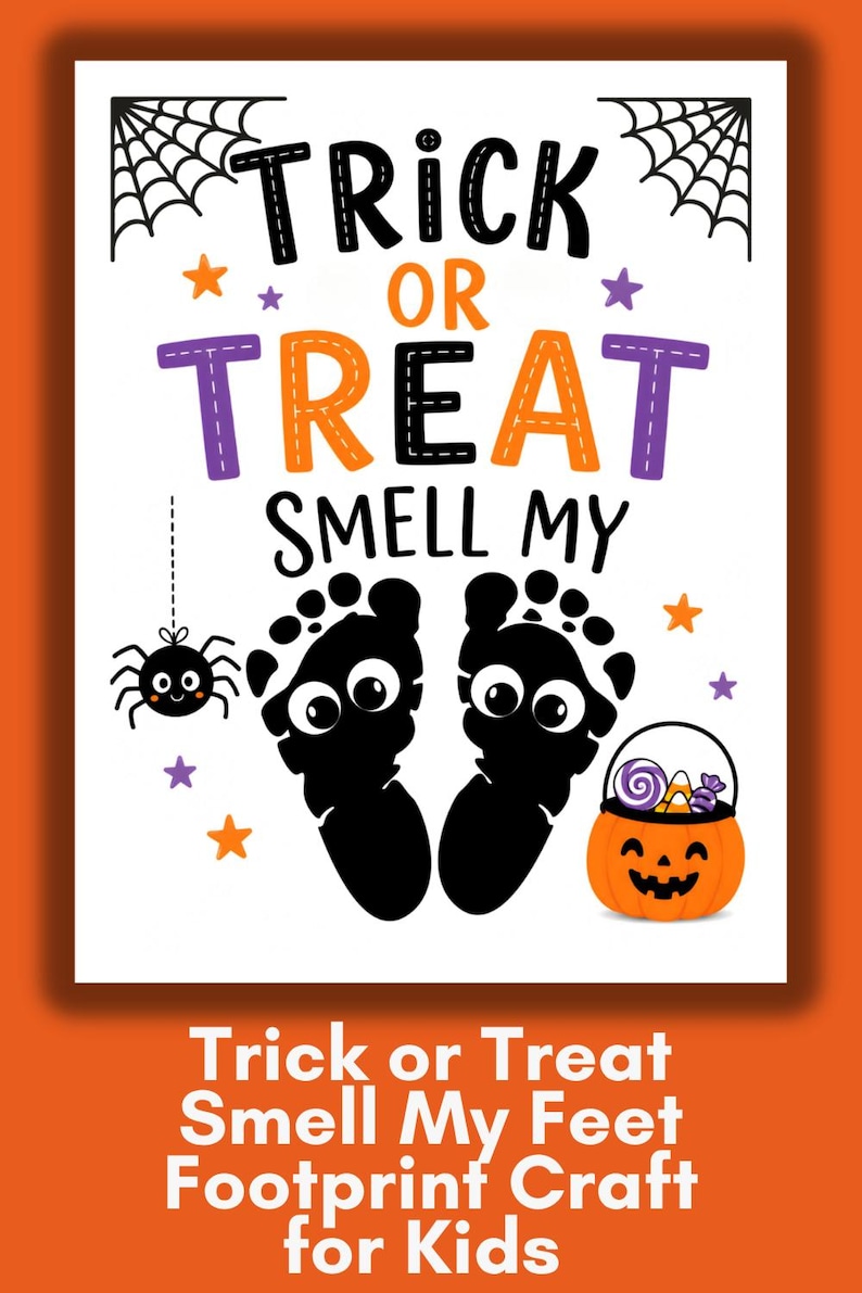 May include: A white rectangular sign featuring the black text TRICK OR TREAT SMELL MY. Below the text are two black footprints with white eyes, a small black spider hanging from a web, and an orange jack-o'-lantern bucket filled with candy.