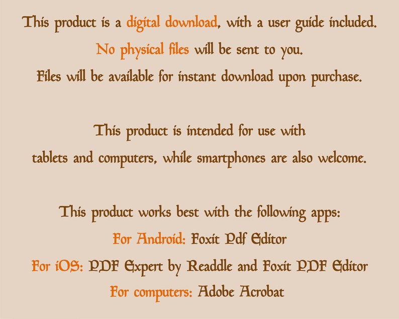 May include: This product is a digital download with a user guide included. No physical files will be sent to you. Files will be available for instant download upon purchase. This product is intended for use with tablets and computers, while smartphones are also welcome. This product works best with the following apps: For Android: Foxit Pdf Editor For iOS: PDF Expert by Readdle and Foxit PDF Editor For computers: Adobe Acrobat