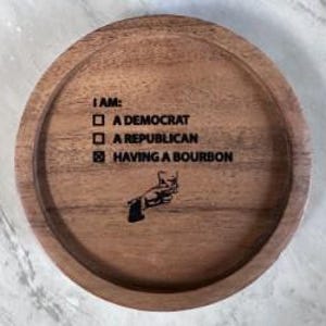 I Am Having a Bourbon Wood Drink Coaster