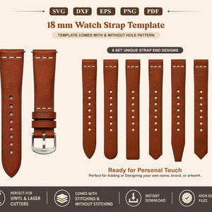 Könnte beinhalten: Eine digitale 18 mm Uhrenarmband-Vorlage mit sechs einzigartigen Enddesigns. Die Datei enthält Optionen mit und ohne Lochmuster und Nähte. Der Text auf dem Bild umfasst SVG, DXF, EPS, PNG, PDF, 18 mm Watch Strap Template und Ready for Personal Touch.