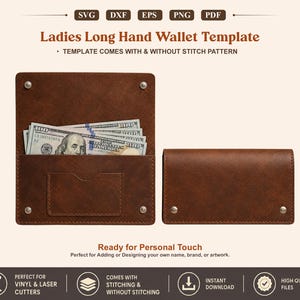 May include: A digital template for a long wallet featuring brown leather texture, metal snap closures, and a pocket containing US hundred-dollar bills. The text reads Ladies Long Hand Wallet Template, Ready for Personal Touch, and file formats.