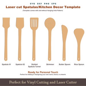 May include: Laser cut kitchen spatula templates in various shapes, including a spatula, slotted turner, skimmer, butter spoon, and rice spoon. The templates are made for vinyl cutting and laser cutting. Text on the image reads: "Laser cut Spatulas/Kitchen Decor Template."