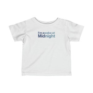 I&#39;m Awake at Midnight Infant T-Shirt