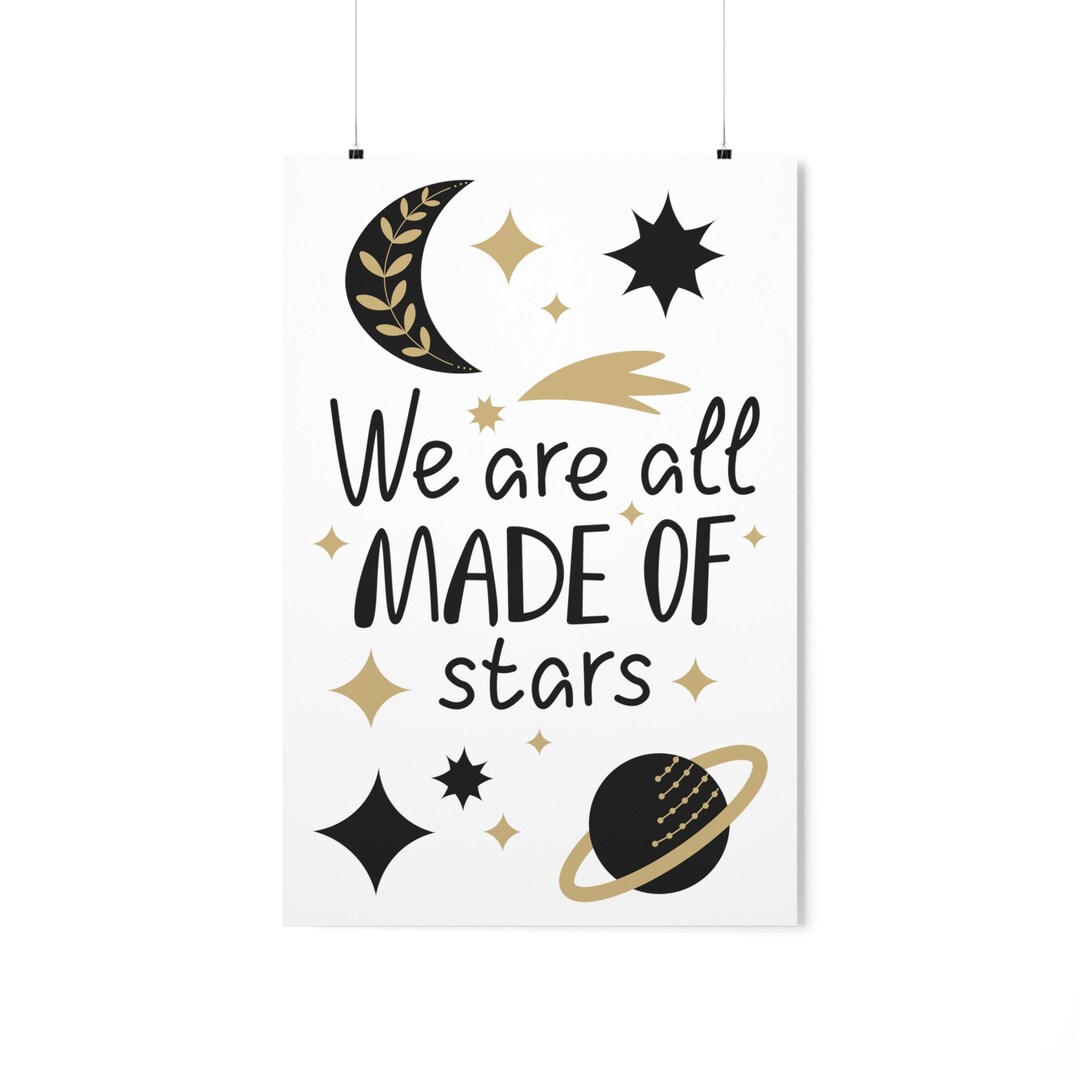 We Are All Made of Stars Premium Matte Vertical Poster Etsy We Are All Made of Stars Premium Matte Vertical Poster Etsy